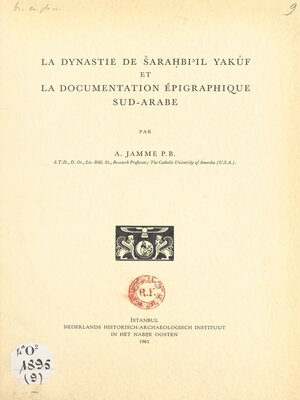 cover image of La dynastie de Ṡaraḥbi'il Yakûf et la documentation épigraphique Sud-arabe